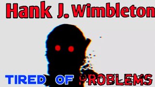 Hank J Wimbleton  Tired Of Problems Edit [upl. by Oralle]