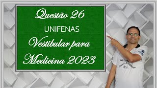 QUESTÃO 26 VESTIBULAR DE MEDICINA 2023 UNIFENAS [upl. by Nishi]