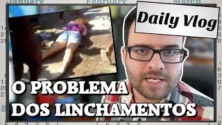 O problema dos linchamentos [upl. by Ellyn]