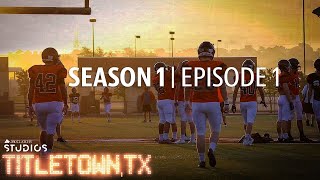 Titletown TX Season 1 Episode 1 The Aledo Way [upl. by Holzman]