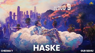 HASKE OFFICIAL AUDIO CHEEMA Y  GUR SIDHU [upl. by Anahcra]