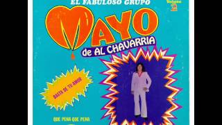 Mayo de Al Chavarria  Que Penawmv [upl. by Langelo]