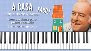 A Casa  Vinícius de Moraes  Com partitura para piano e teclado [upl. by Edholm]