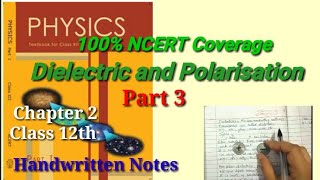 Dielectrics and Polarisation  100 NCERT Coverage  Physics Class 12th  Chapter 2  Part 3 [upl. by Solracsiul640]