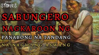 SABUNGERO NA NAGKAROON NG TANDANG NA PANABONG NA ASWANG [upl. by Nylodnarb300]