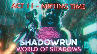 Shadowrun A World of Shadows  Act 11  Misting Time [upl. by Travus]