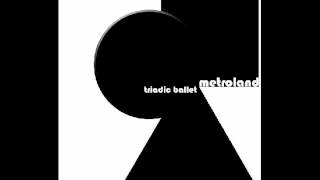 METROLAND  The Manifesto Franck Kartell remix  Triadic Ballet [upl. by Ahar]