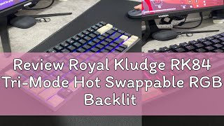 Review Royal Kludge RK84 TriMode Hot Swappable RGB Backlit Bluetooth 24G Mechanical Keyboard Rk84 [upl. by Thibault]