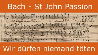 Bach  St John Passion  Wir dürfen niemand töten chorus [upl. by Linehan]