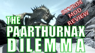 The Paarthurnax Dilemma  SKYRIM Mod Review  Lets Play Paarthurnax Dilemma [upl. by Aduh]