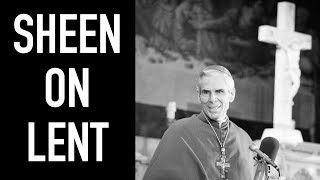 Bishop Sheen  Lent Talks [upl. by Alvina]