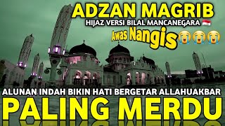 Adzan Hijaz Tsedih di Indonesia Azan Magrib Populer Paling Merdu🇲🇨 ماشاءالله Most Beautiful Adhan😭 [upl. by Allegna733]