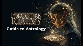 Forgotten Realms Guide to Astrology  Dungeons and Dragons  Star Signs of Faerun [upl. by Adiuqram]