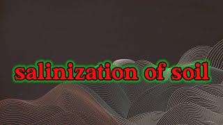 salinization of soil [upl. by Dorfman]