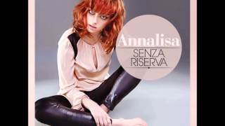 Annalisa  Senza riserva Audio [upl. by Lillis]