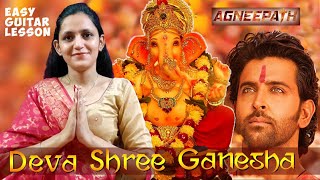 Deva Shree Ganesha  Ganesh Chaturthi Special  Easy Guitar Lesson  Agneepath  AjayAtul [upl. by Goldia]