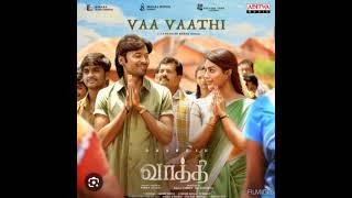 Vaa Vaathi From Vaathi Full Song In Tamil [upl. by Aynad]