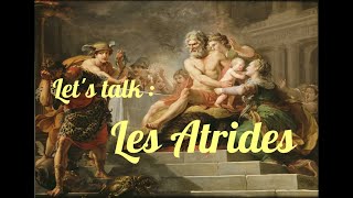 LETS TALK  Les Atrides [upl. by Bernardi]