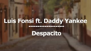 Luis Fonsi  Despacito ft Daddy Yankee Lyrics  Letra [upl. by Eelyak]