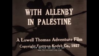 quotWITH ALLENBY IN PALESTINEquot WORLD WAR I BRITISH DESERT ARMY CAMPAIGN IN EGYPT amp PALESTINE 84754 [upl. by Nostrebor]