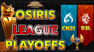 Osiris League Playoffs CN21 vs 93L  Rise of Kingdoms [upl. by Tiffany179]