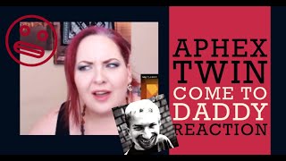 Aphex Twin  Come to Daddy  REACTION [upl. by Aicats367]