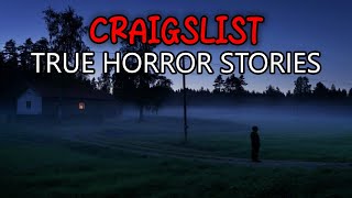 3 CREEPY TRUE CRAIGSLIST SCARY HORROR STORIES [upl. by Nihi]