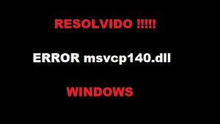 Error msvcp140 dll WINDOWS 10 RESOLVIDO [upl. by Noirad]