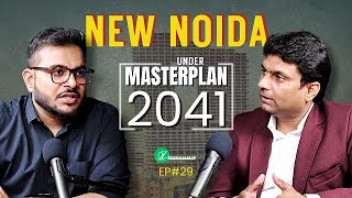 Noida Masterplan 2041 New Noida explained by PropertyWithManish realestatea2z ep29 noida [upl. by Wandy]