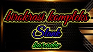 Slank birokrasi kompleks karaoke [upl. by Ilona989]