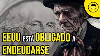 La RAZÓN por la que EEUU DEBE tener una ENORME DEUDA [upl. by Abernathy]