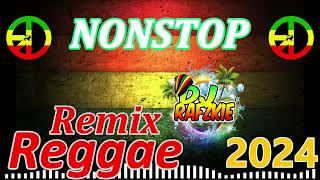 2024 REGGAE REMIX  NONSTOP TREND  FT DJ RAFZKIE REMIX [upl. by Arand]