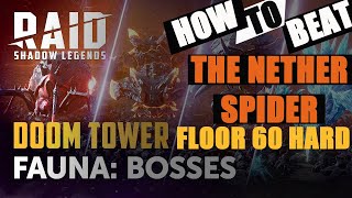 RAID SHADOW LEGENDS GUIDE HOW TO BEAT THE NETHER SPIDER FLOOR 60 DOOM TOWER HARD [upl. by Dahlstrom]