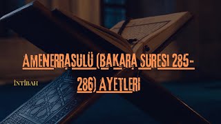 Amenerrasulü Bakara Suresi 285286 Ayetleri [upl. by Ignacio649]