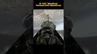 A10C quotWarthogquot Vertical540 Maneuver [upl. by Kowal]