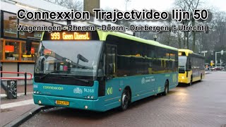 Connexxion Trajectvideo lijn 50 Wageningen  Rhenen  Doorn  Driebergen  Utrecht [upl. by Isayg237]