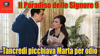 Il Paradiso delle Signore 9 Tancredi picchiava Marta per odio [upl. by Nniw]