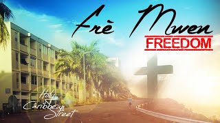 Freedom  Frè Mwen [upl. by Carlyle]