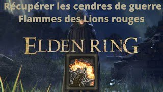 Elden Ring  Récupérer rapidement Flammes des Lions rouges Cendres de guerre [upl. by Demona640]