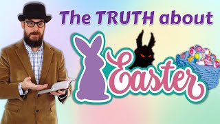 The TRUTH about EASTER [upl. by Pontias850]