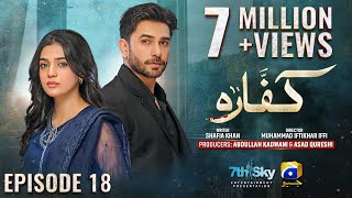 Kaffara Episode 18  Eng Sub  Ali Ansari  Laiba Khan  Zoya Nasir  14th Aug 2024  HAR PAL GEO [upl. by Nynahs]