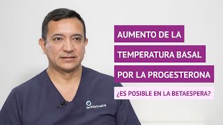 ¿Notará la mujer un aumento de su temperatura basal en la betaespera de una FIV por la progesterona [upl. by Oinegue273]