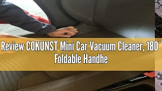 Review COKUNST Mini Car Vacuum Cleaner 180° Foldable Handheld Vacuum with LED OneButton Cordless [upl. by Bonaparte]