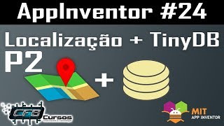 Localização  TinyDB  P2  Curso de AppInventor 24 [upl. by Latimer]