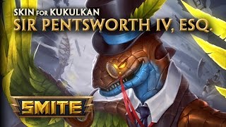 SMITE  New Skin for Kukulkan  Sir Pentsworth IV Esq [upl. by Ylerebmik866]