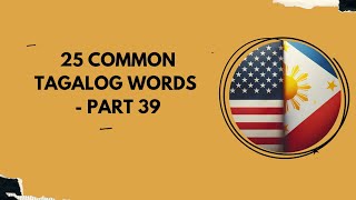 PART 39 25 Common Tagalog words  Learn Tagalog with Mae ENGLISH  TAGALOG VOCABULARY [upl. by Bunow]