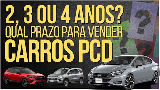 PRAZOS PARA VENDA DE CARRO PCD ENTENDA 2 3 E 4 ANOS [upl. by Silvana]