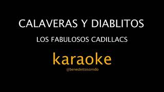 KARAOKE  Calaveras y diablitos  Los Fabulosos Cadillacs [upl. by Nidraj]