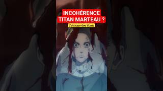 INCOHÉRENCE TITAN MARTEAU  LATTAQUE DES TITANS attackontitan aot eren erenjager anime snk [upl. by Eelinnej]