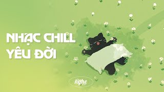 Playlist NHẠC CHILL YÊU ĐỜI Dùng Để Học Bài Là Số Dzách  Ngã Tư Không Đèn Yêu Lại Từ Đầu [upl. by Eednas282]